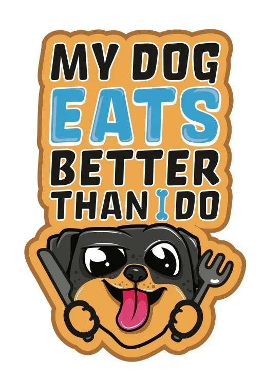 “My Dog Eats Better Than I Do” Die-Cut Sticker – Funny Dog Mom Vinyl Decal